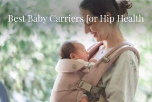Best Baby Carriers for Hip Health